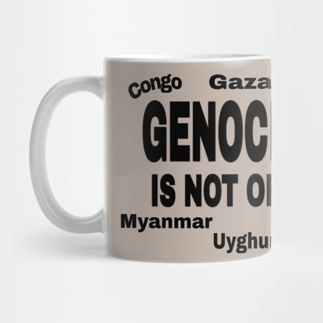 Genocide Is Not Okay - Black - Congo - Gaza - Sudan - Myanmar - Uyghur - Tigray - Back by SubversiveWare